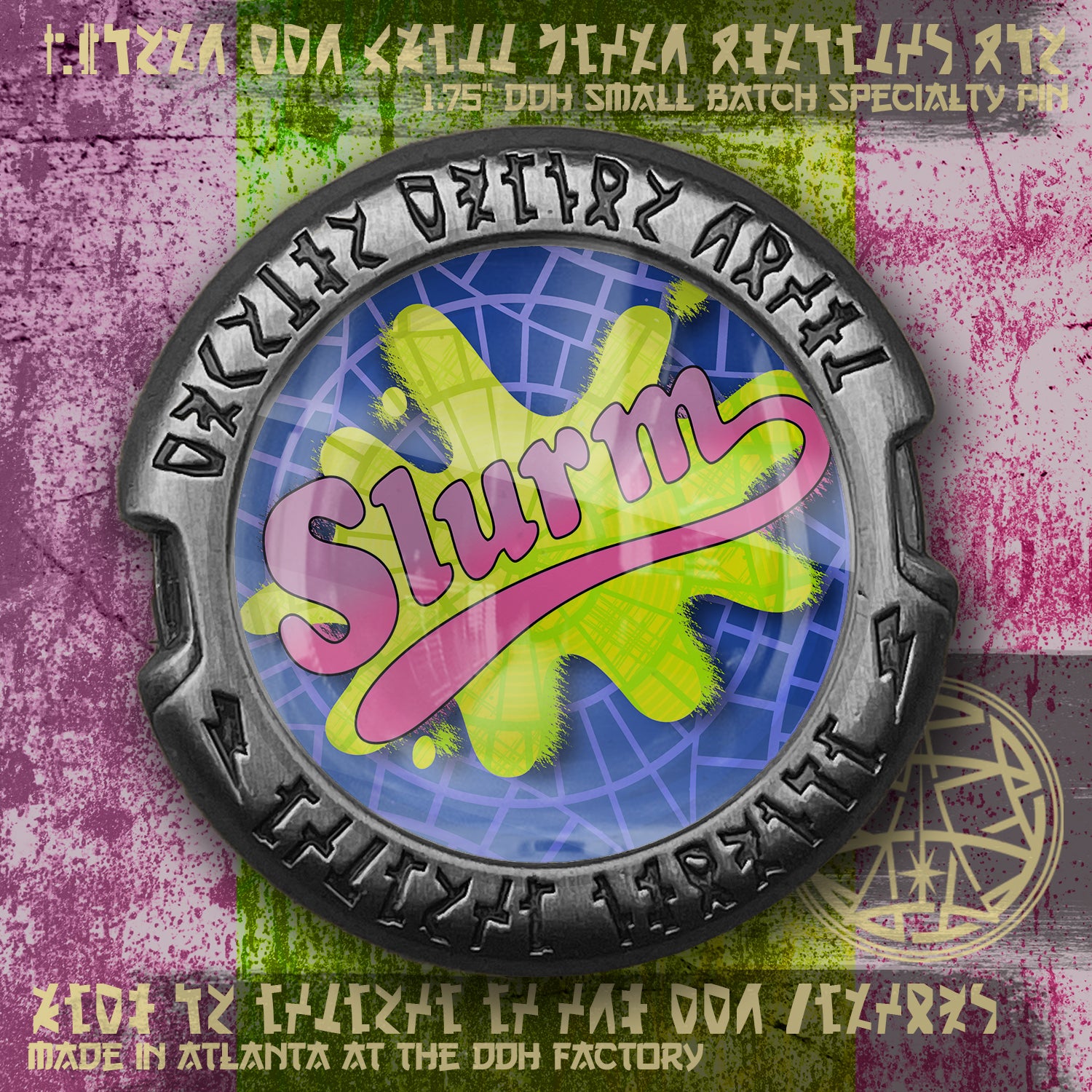 Slurm carpet DDH made Printed Pin