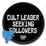 Cult Leader Seeking Round 3" Printed Patch