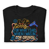 Sorry Con Crunch Unisex t-shirt