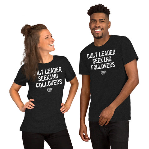 Cult Leader Seeking Followers Unisex t-shirt (ETA 2Weeks)