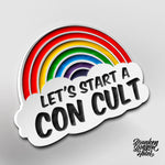 Let's Start a Con-Cult Enamel Pin